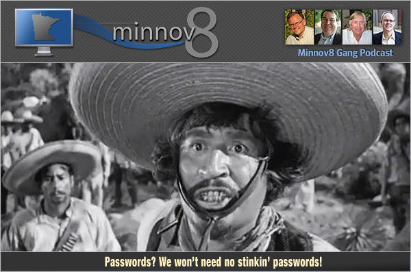 We Won't Need no Stinkin' Passwords!
